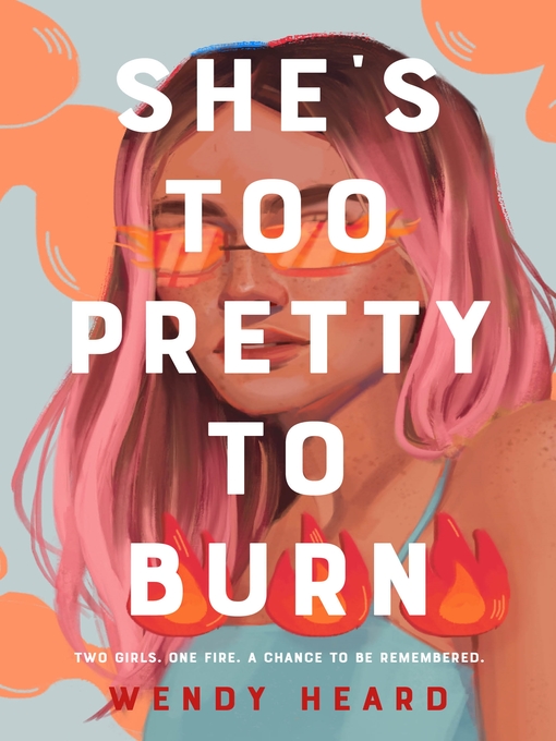 Title details for She's Too Pretty to Burn by Wendy Heard - Available